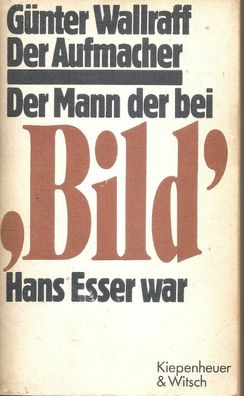 Günter Wallraff: Der Aufmacher. Der Mann bei der "Bild" Hans Esser war (1977)