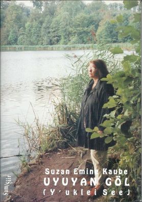 Suzan Emine Kaube: Uyuyan Göl (Y´uklei See] (1986) TB - Sam Yayinlari