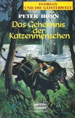 Peter Horn: Florian und die Geisterwelt: Das Geheimnis der Katzenmenschen 1996