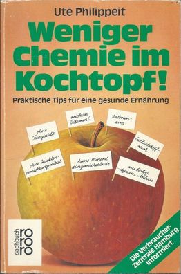 Ute Philippeit: Weniger Chemie im Kochtopf! (1986) Rowohlt Taschenbuch 7923
