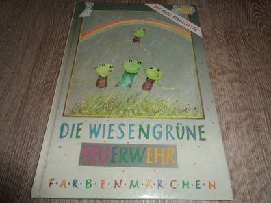 Die wiesengrüne Feuerwehr - Farbenmärchen -Bodo Schulenburg -2. Auflage