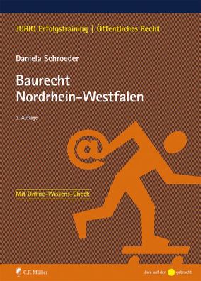 Baurecht Nordrhein-Westfalen (JURIQ Erfolgstraining), Daniela Schroeder LL ...