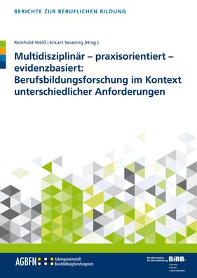 Multidisziplin?r - praxisorientiert - evidenzbasiert: Berufsbildungsforschu ...