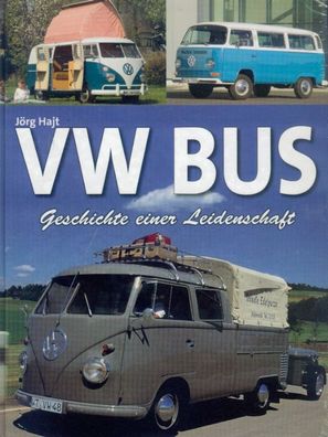 VW Bus - Geschichte einer Leidenschaft