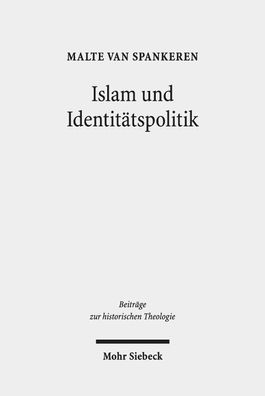Islam und Identit?tspolitik: Die Funktionalisierung der ""T?rkenfrage"" bei ...