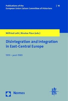 Disintegration and Integration in East-Central Europe: 1919 - post-1989, Wi ...