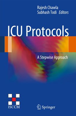 ICU Protocols: A stepwise approach, Rajesh Chawla
