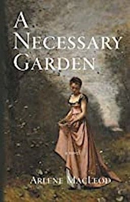 A Necessary Garden, Arlene MacLeod