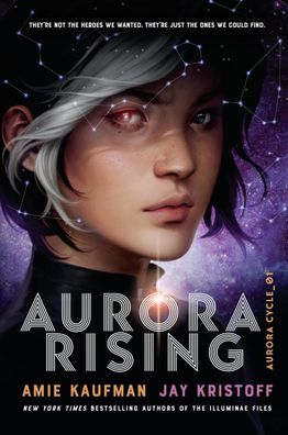 Aurora Rising (The Aurora Cycle, Band 1), Amie Kaufman, Jay Kristoff