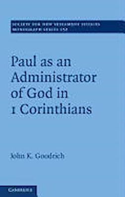 Paul as an Administrator of God in 1 Corinthians (Society for New Testament ...