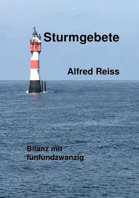 Sturmgebete: Bilanz mit f?nfundzwanzig, Alfred Reiss