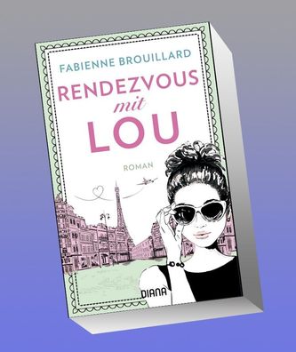Rendezvous mit Lou: Roman, Fabienne Brouillard