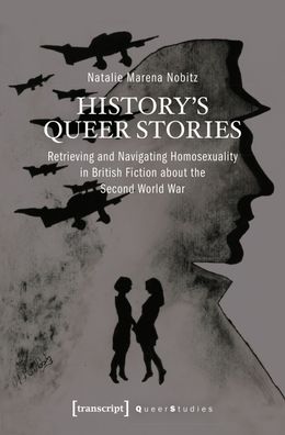 History's Queer Stories: Retrieving and Navigating Homosexuality in British ...