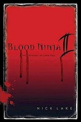 Blood Ninja II: The Revenge of Lord Oda, Nick Lake
