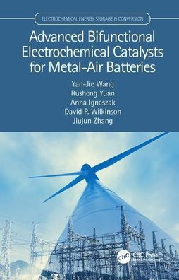 Advanced Bifunctional Electrochemical Catalysts for Metal-Air Batteries (El ...