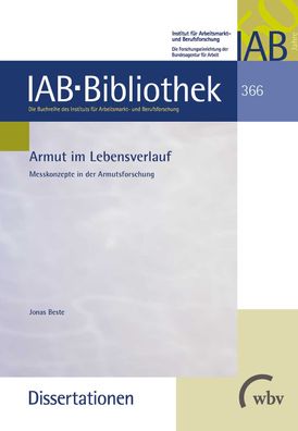 Armut im Lebensverlauf: Messkonzepte in der Armutsforschung (IAB-Bibliothek ...