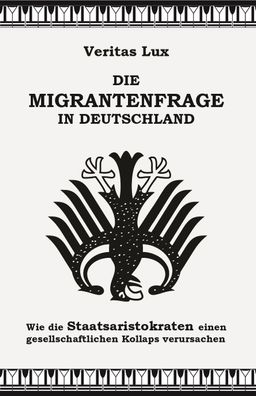 Die Migrantenfrage in Deutschland: Wie die Staatsaristokraten einen gesells ...