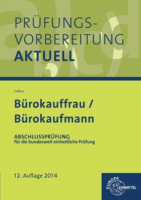 Pr?fungsvorbereitung aktuell - B?rokauffrau/ B?rokaufmann: Band 2: Abschlus ...