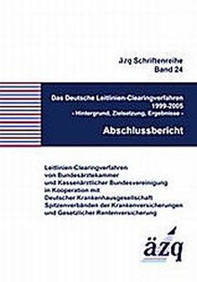 Das Deutsche Leitlinien-Clearingverfahren 1999-2005: Hintergrund, Zielsetzu ...