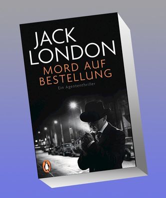 Mord auf Bestellung: Ein Agententhriller, Jack London
