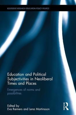 Education and Political Subjectivities in Neoliberal Times and Places: Emer ...