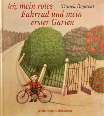 Tomek Bogacki: Ich, mein rotes Fahrrad und mein erster Garten (2000) Freies Geistesle