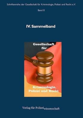 IV. Sammelband, Gesellschaft f?r Kriminologie Polizei und Recht e V