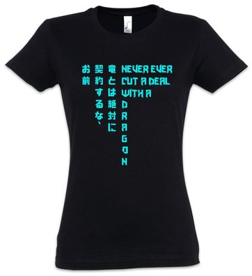 Never Ever Cut A Deal With A Dragon Damen T-Shirt Shadowrun Role Play Game