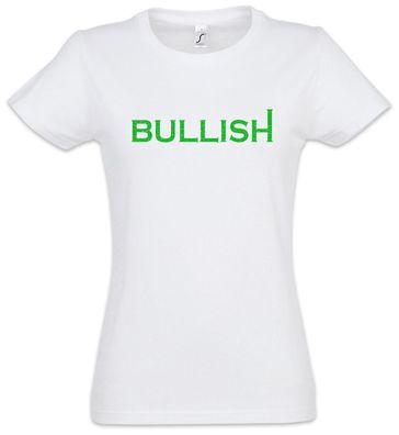 Bullish Damen T-Shirt Bull Bulls Trader Investor Fun Analyst Investment Banker