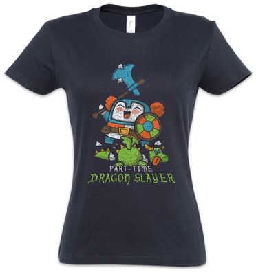Part Time Dragon Slayer Damen T-Shirt Pen & Paper Nerd RPG MMORPG LARP Gamer Fun