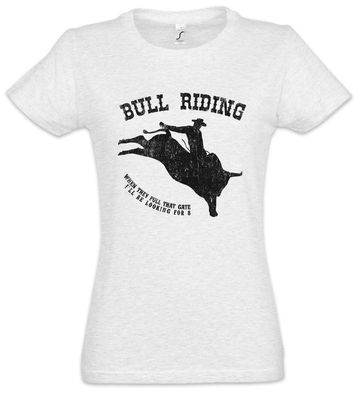 Bull Riding Damen T-Shirt Rodeo Reiter Farmer Bulle Bullen Cowboy Ranch Reiten