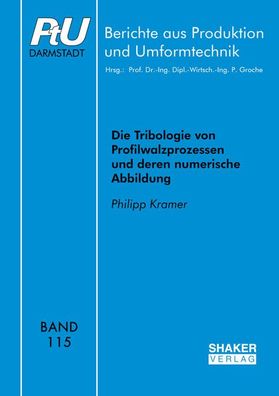 Die Tribologie von Profilwalzprozessen und deren numerische Abbildung (Beri ...