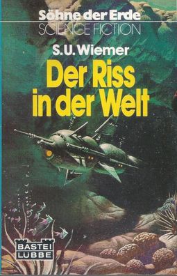 S. U. Wiemer: Der Riss in der Welt (Söhne der Erde] (1981) Bastei Lübbe 26016