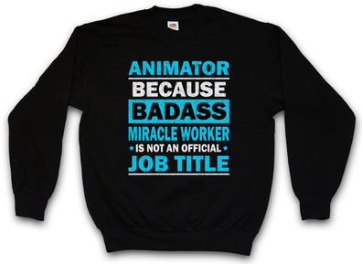 Animator Sweatshirt Pullover Beruf Miracle Badass Profession Fun Animateur Holiday