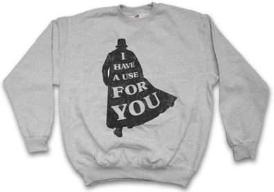 I Have A Use For You Sweatshirt Pullover Taboo James Island Delaney Shadow Cloak Hat