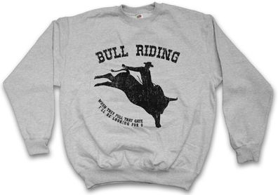 Bull Riding Sweatshirt Pullover Rodeo Reiter Farmer Bulle Bullen Cowboy Ranch Reiten