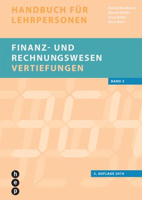 Finanz- und Rechnungswesen - Vertiefungen (Neuauflage): Handbuch f?r Lehrpe ...