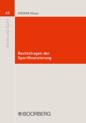 Rechtsfragen der Sportfinanzierung (Recht und Sport), Udo Steiner