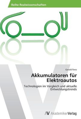 Akkumulatoren f?r Elektroautos: Technologien im Vergleich und aktuelle Entw ...