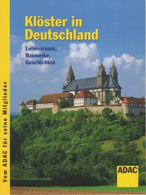 ADAC Jahresausgabe 2007. Klöster in Deutschland. Lebensraum, Bauwerke, Geschichten