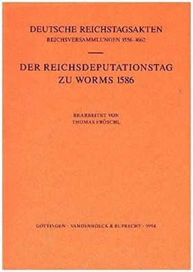 Der Reichsdeputationstag zu Worms 1586 (Bensheimer Hefte, Band 2), Holy Rom ...