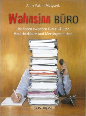 Anne Katrin Matyssek: Wahnsinn Büro (2008) Gomdrom - Neu