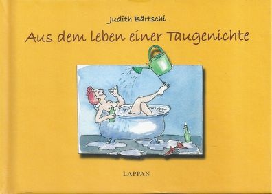 Judith Bärtschi: Aus dem Leben einer Taugenichte (2003) Lappan