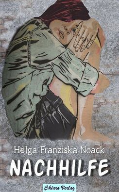 Nachhilfe von Helga Franziska Noack (Taschenbuch)