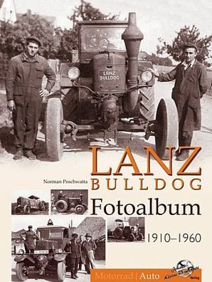Lanz Bulldog Fotoalbum 1910-1960, Trekcker, Straßenschlepper, Oldtimer