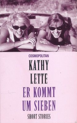Kathy Lette: Er kommt um sieben (1995) Cosmopolitan - Short Stories