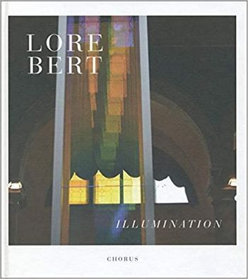 Lore Bert. Illumination - Ways to Eureka, Dorothea van der Koelen, Christian ...