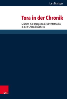 Tora in der Chronik: Studien zur Rezeption des Pentateuchs in den Chronikb? ...