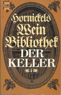 Hornickels Wein Bibliothek IV. Die Keller (1979) Heyne 4281