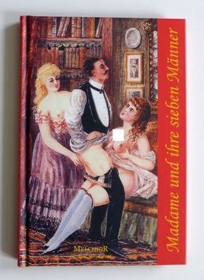 Madame und ihre sieben Männer Melchior Verlag Edition Ars Amandi
